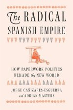 The Radical Spanish Empire