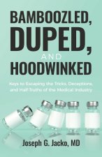 Bamboozled, Duped, and Hoodwinked