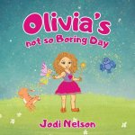 Olivia's not so Boring Day