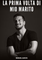 La Prima volta di mio Marito