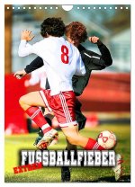 Fußballfieber extrem (Wandkalender 2026 DIN A4 hoch), CALVENDO Monatskalender