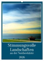 Stimmungsvolle Landschaften an der Nordseeküste (Wandkalender 2026 DIN A2 hoch), CALVENDO Monatskalender