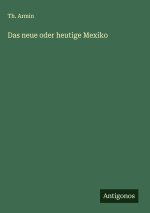 Das neue oder heutige Mexiko