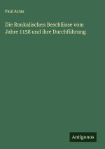 Die Ronkalischen Beschlüsse vom Jahre 1158 und ihre Durchführung
