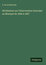 Révélations sur l'intervention francaise au Mexique de 1866 ? 1867
