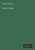 Vie de J. Calvin