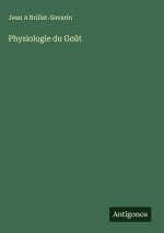 Physiologie du Go?t