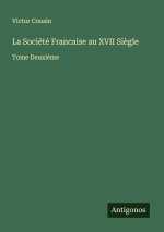 La Société Francaise au XVII Si?gle