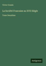 La Société Francaise au XVII Si?gle