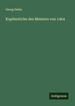Kupferstiche des Meisters von 1464