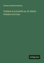 Voltaire et la Société au 18. Si?cle - Voltaire ? la Cour