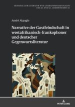 Narrative der Gastfeindschaft in westafrikanisch-frankophoner und deutscher Gegenwartsliteratur
