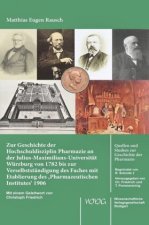 Zur Geschichte der Hochschuldisziplin Pharmazie an der Julius-Maximilians-Universität Würzburg von 1782 bis zur Verselbstständigung des Faches mit Eta