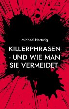 Killerphrasen - und wie man sie vermeidet