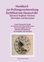 Handbuch zur Prüfungsvorbereitung Zertifikat telc Deutsch B2  (Deutsch-Englisch-Version) (Schreiben und Sprechen)