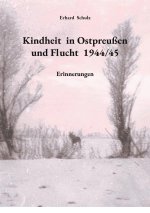Kindheit in Ostpreußen und Flucht 1944/45