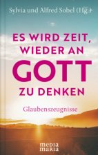 Es wird Zeit, wieder an Gott zu denken
