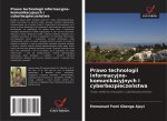 Prawo technologii informacyjno-komunikacyjnych i cyberbezpiecze?stwa