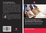 Um novo paradigma para a aprendizagem organizacional