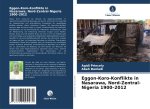 Eggon-Koro-Konflikte in Nasarawa, Nord-Zentral-Nigeria 1900-2012