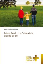 Prison Break : Le Guide de la Liberté de Soi