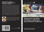 Construcción ajustada Principios y aplicación para proyectos modernos