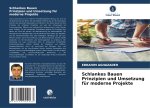 Schlankes Bauen Prinzipien und Umsetzung für moderne Projekte