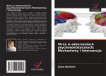 Stres w zaburzeniach psychosomatycznych: Mechanizmy i interwencje