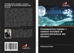 Ciclodestrine tiolate: i sistemi invisibili di somministrazione dei farmaci