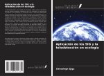 Aplicación de los SIG y la teledetección en ecología