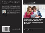 Cuestiones prioritarias en la puesta en marcha de proyectos educativos con tabletas