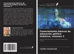 Conocimientos básicos de educación política histórica, volumen 3