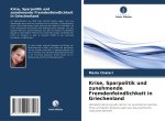 Krise, Sparpolitik und zunehmende Fremdenfeindlichkeit in Griechenland