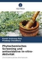 Phytochemisches Screening und antioxidative In-vitro-Aktivität