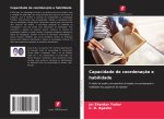 Capacidade de coordenaç?o e habilidade
