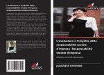 L'evoluzione e l'impatto della responsabilit? sociale d'impresa Responsabilit? sociale d'impresa