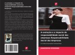A evoluç?o e o impacto da responsabilidade social das empresas Responsabilidade Social das Empresas
