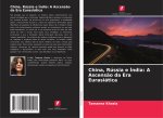 China, Rússia e Índia: A Ascens?o da Era Eurasiática