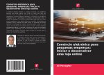 Comércio eletrónico para pequenas empresas: Iniciar e desenvolver uma loja online