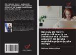 Od ciszy do mowy: podr?cznik oparty na zadaniach dla uczniów ucz?cych si? j?zyka angielskiego jako j?zyka obcego