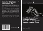 Gestión de conflictos humanos y de vida silvestre en la República Democrática del Congo