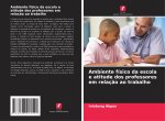 Ambiente físico da escola e atitude dos professores em relaç?o ao trabalho