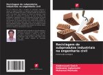 Reciclagem de subprodutos industriais na engenharia civil