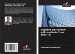 Gestione dei cantieri edili mediante l'uso delle TIC