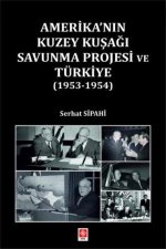 Amerikanin Kuzey Kusagi Savunma Projesi ve Türkiye 1953-1954