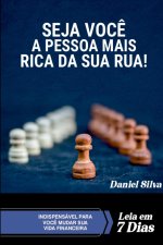 Seja Voc? A Pessoa Mais Rica Da Sua Rua!