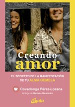 Creando amor: El secreto de la manifestación de tu alma gemela
