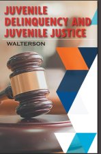 Juvenile Delinquency and Juvenile Justice