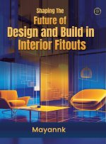 Shaping the Future of Design and Build in Interior Fitouts