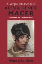 A Glimpse Into the Life of Alesia Denise Macer